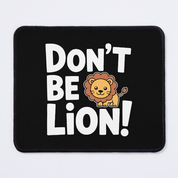 Item preview, Don't Be Lion! Cute Lion Puns designed and sold by PMCreative.