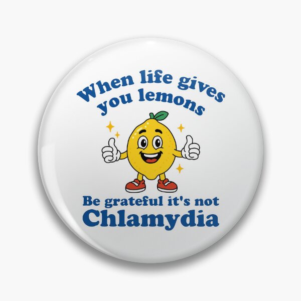 Item preview, When Life Gives You Lemons Be Grateful It's Not Chlamydia designed and sold by NQArtist.