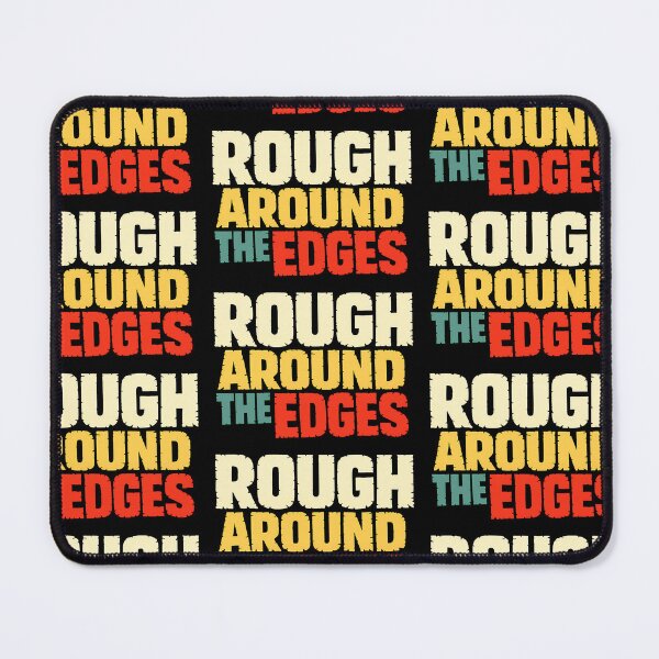 Item preview, Rough Around The Edges Funny Self Aware Typography Design designed and sold by TeeTimeTreasure.