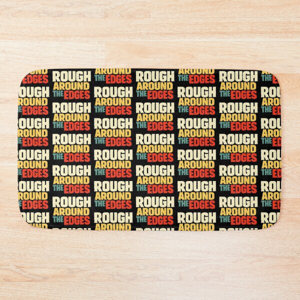 Item preview, Rough Around The Edges Funny Self Aware Typography Design designed and sold by TeeTimeTreasure.