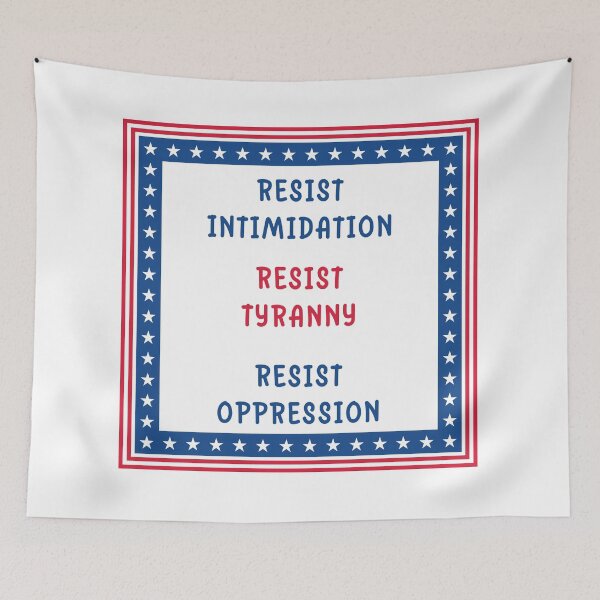 Item preview, Resist Intimidation, Resist Tyranny, Resist Oppression – Patriotic Protest Typography designed and sold by Travelslightly.