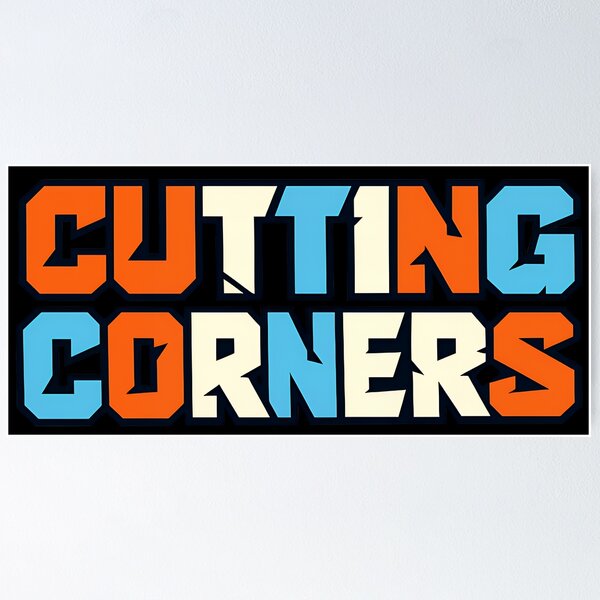Item preview, Cutting Corners Funny Bold Typography Design designed and sold by TeeTimeTreasure.
