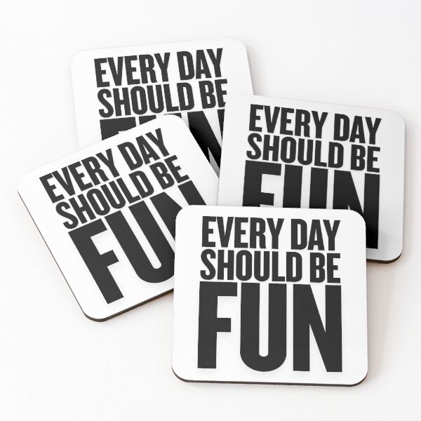 Item preview, EVERY DAY SHOULD BE FUN designed and sold by bridgetblaine.
