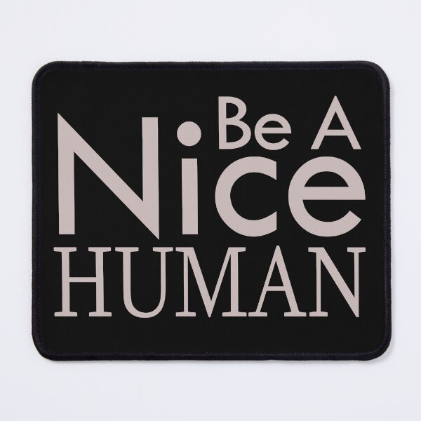 Item preview, Be A Nice Human designed and sold by karmastore.