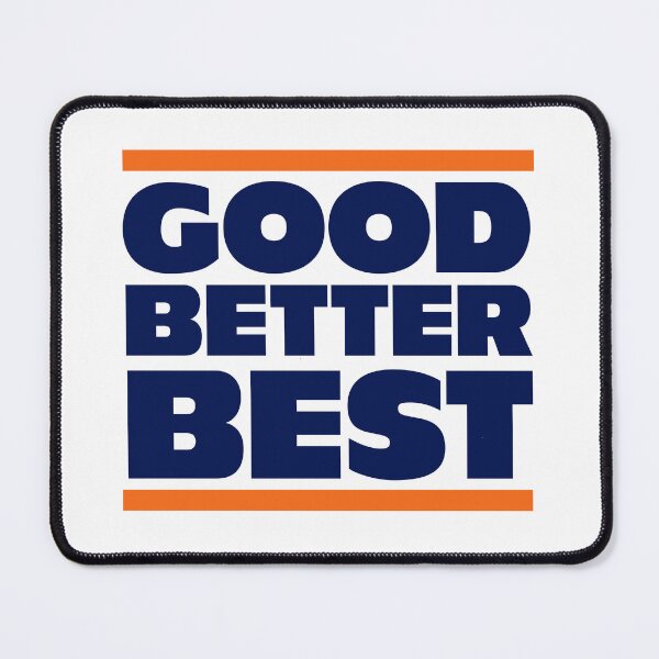 Item preview, GOOD BETTER BEST - Chicago Bears designed and sold by Primotees.