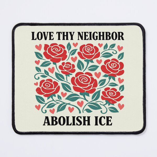Item preview, Love Thy Neighbor Abolish ICE Protest 2 designed and sold by WatercolourferS.