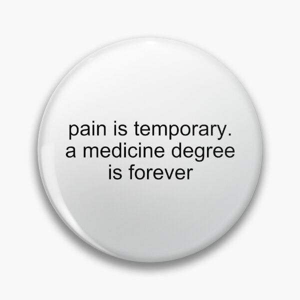 Item preview, pain is temporary. a medicine degree is forever designed and sold by forever-spring.
