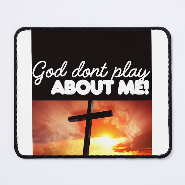 Item preview, God Don't Play about me Christian saying designed and sold by Michelle Morrison.
