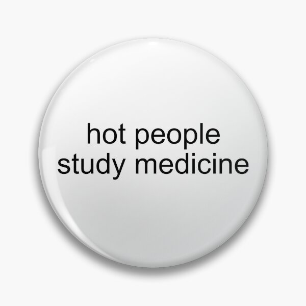 Item preview, hot people study medicine - med school designed and sold by forever-spring.