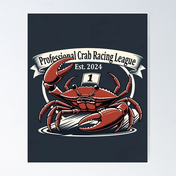 Item preview, Pinch Me If You Can: Professional Crab Racing League – Founded in 2024 (because 2023 was too shocking).” designed and sold by umculi.