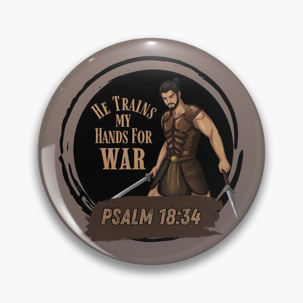 Item preview, He Trains My Hands for War - Psalm 18:34  designed and sold by FruitfullyC.