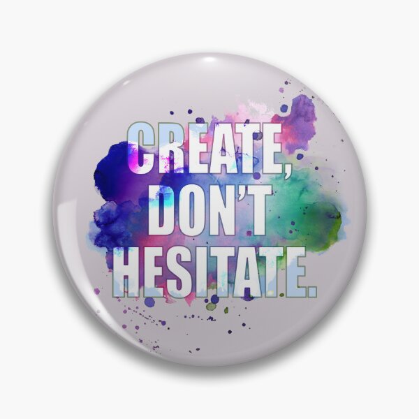 Item preview, Create, Don’t Hesitate designed and sold by Art & Coffee.