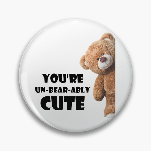 Item preview, Cute Teddy Bear Quote You're Un-bear-ably Cute designed and sold by Artycom.