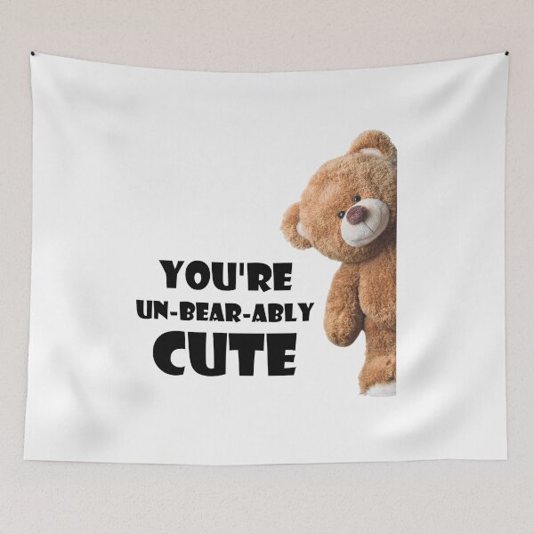 Item preview, Cute Teddy Bear Quote You're Un-bear-ably Cute designed and sold by Artycom.