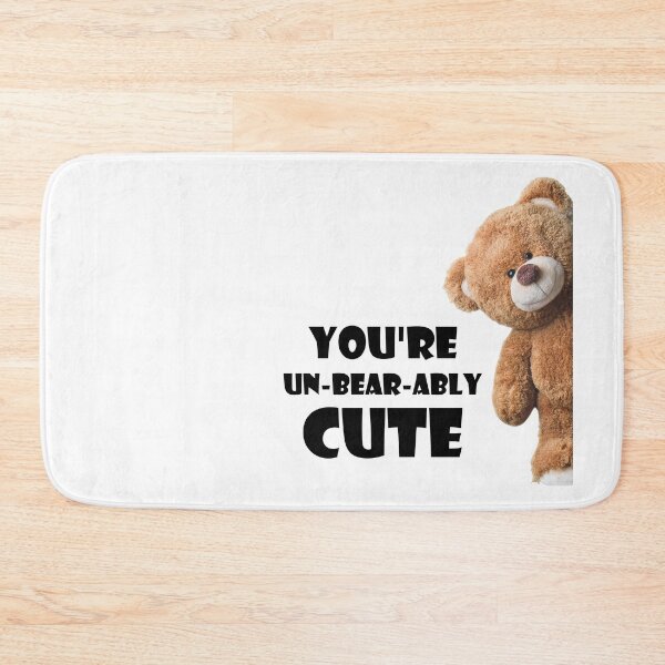 Item preview, Cute Teddy Bear Quote You're Un-bear-ably Cute designed and sold by Artycom.