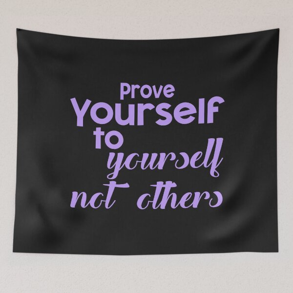 Item preview, Prove Yourself To Yourself Not Others designed and sold by karmastore.