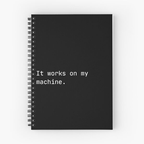 Item preview, It Works on My Machine — Classic Developer Quote designed and sold by runtimestudio.
