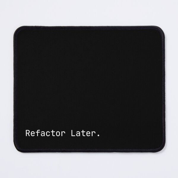 Item preview, Refactor Later — Minimal Developer Humor designed and sold by runtimestudio.