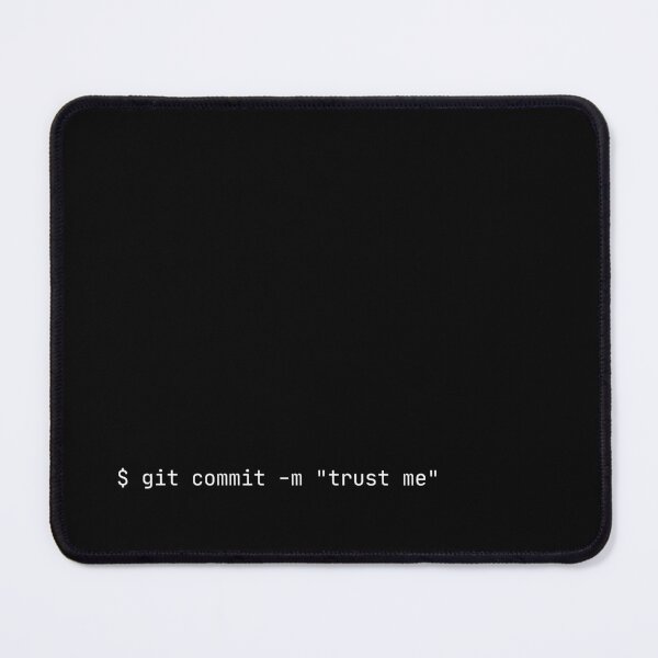 Item preview, Git Commit “Trust Me” — Developer Terminal Humor designed and sold by runtimestudio.