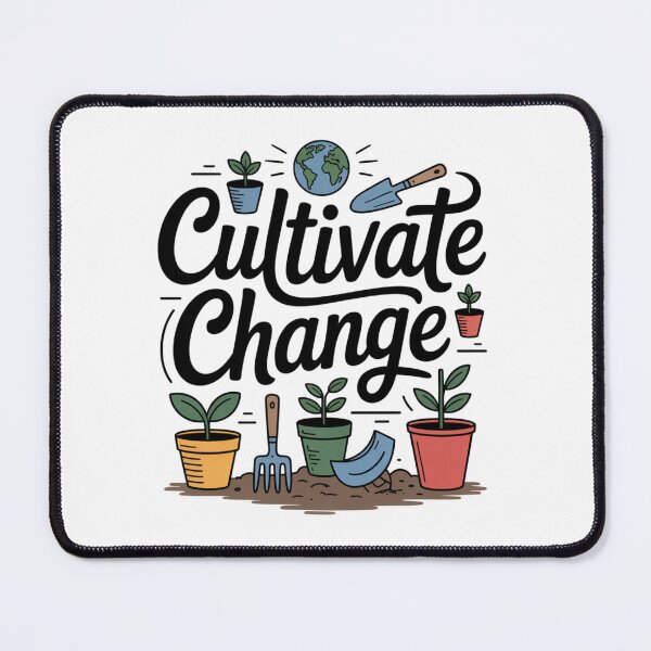 Item preview, Cultivate Change Garden Plants Earth designed and sold by proearth2022.