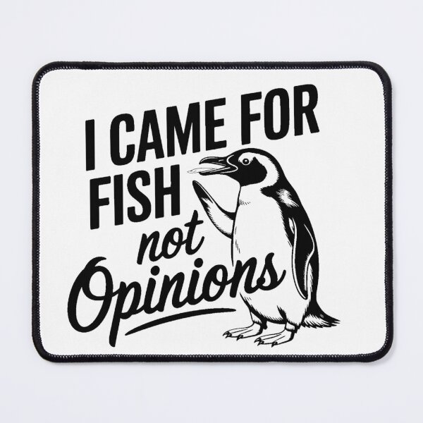 Item preview, I Came For Fish Not Opinions Penguin Humor designed and sold by artcultreone.