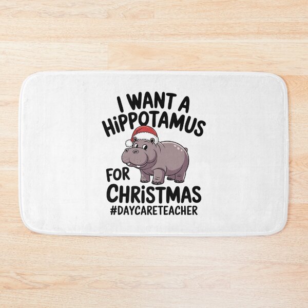 Item preview, I Want A Hippopotamus For Christmas Daycare Teacher designed and sold by MarkLeedsArt.