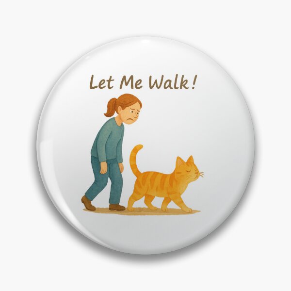 Item preview, Let Me Walk! designed and sold by TinCatOutPost.