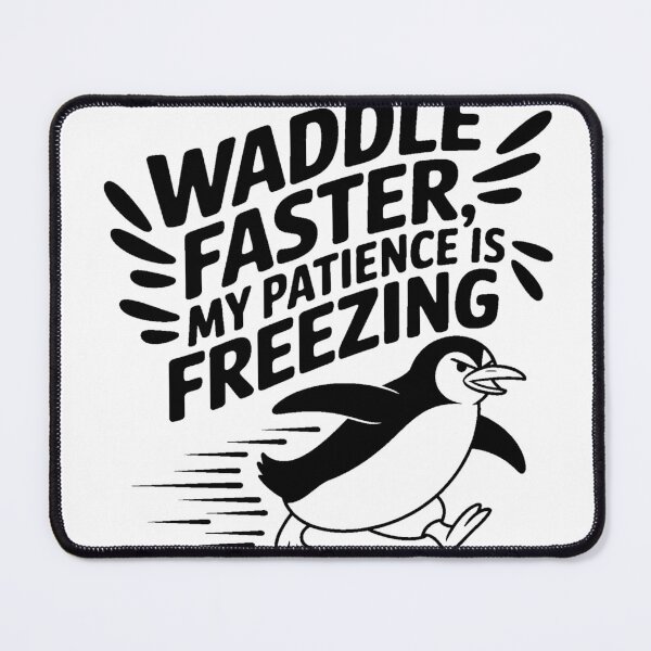 Item preview, Waddle Faster My Patience Is Freezing Penguin Humor designed and sold by artcultreone.