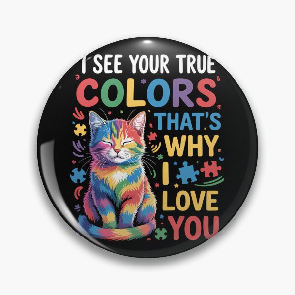 Item preview, Cute autism Cat I See Your True Colors That_s Why I Love You designed and sold by lilensgavadur.