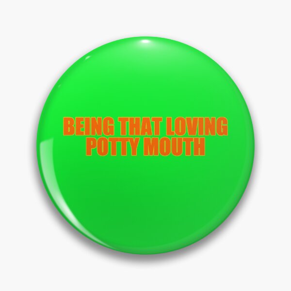 Item preview, Being That Loving Potty Mouth designed and sold by Giantman333.