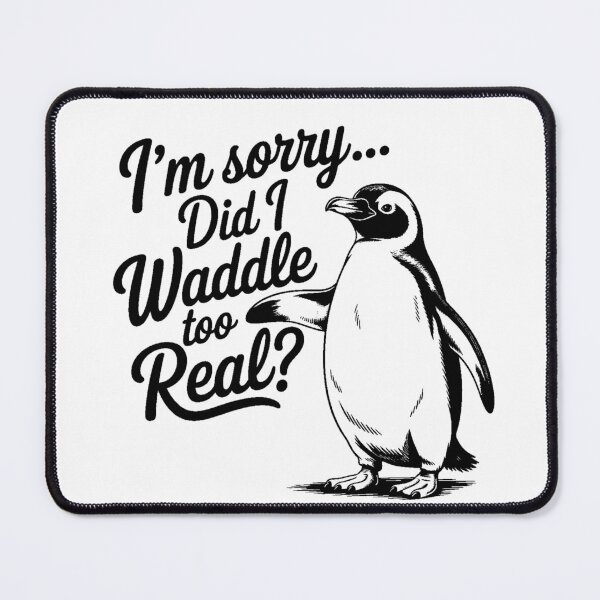 Item preview, Im Sorry Did I Waddle Too Real Penguin Lover designed and sold by artcultreone.