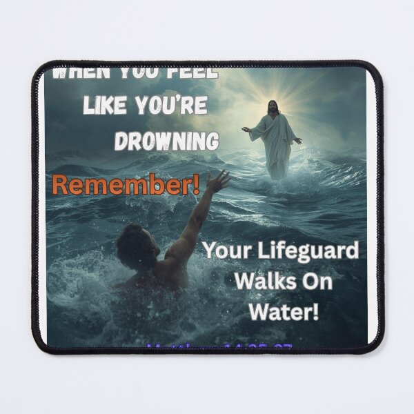 Item preview, When You Feel Like You’re Drowning Remember Your Lifeguard Walks On Water designed and sold by CharisStyle.