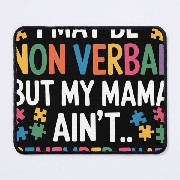 Item preview, I May Be Non Verbal But My Mama Ain_t Remember That Autism 2 designed and sold by tiekanamac.