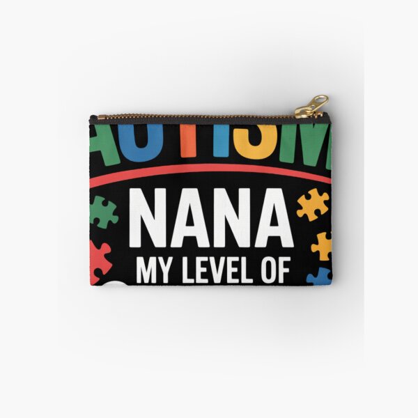 Item preview, I_m An Autism Nana My Level Of Sarcasm  designed and sold by tiekanamac.