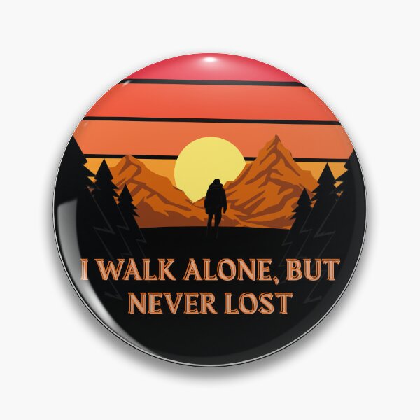 Item preview, I Walk Alone But Never Lost - Lone Hiker Sunset Mountain Quote Art. designed and sold by LunaPrintCo.