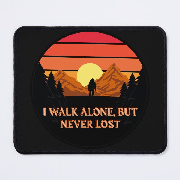 Item preview, I Walk Alone But Never Lost - Lone Hiker Sunset Mountain Quote Art. designed and sold by LunaPrintCo.