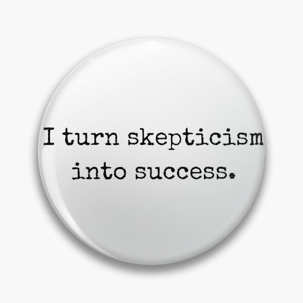 Item preview, I turn skepticism into success – Motivational Quote designed and sold by BoldTalk.