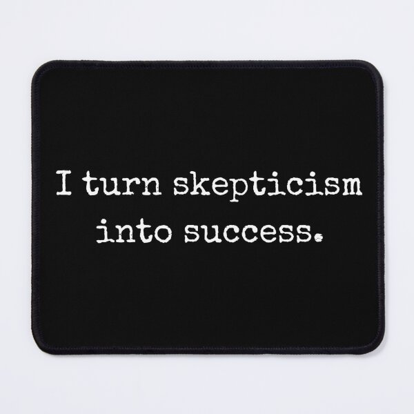 Item preview,  Motivational Quote – I turn skepticism into success designed and sold by BoldTalk.