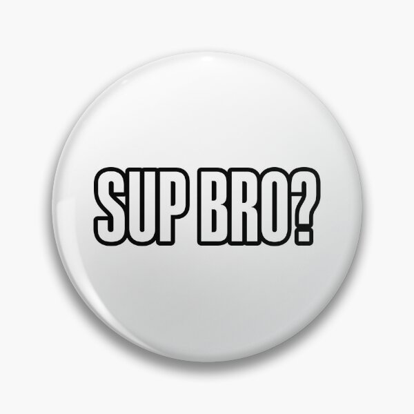 Item preview, Sup Bro? Outline Bold designed and sold by Memes N Lore .