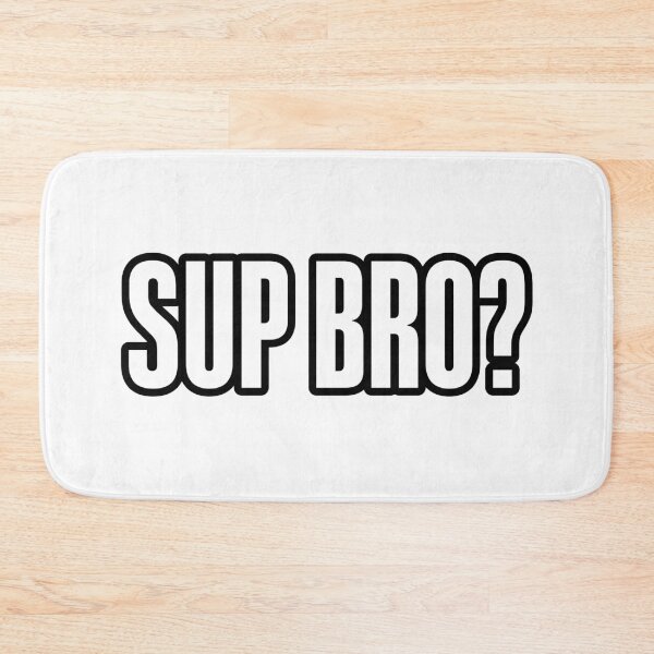 Item preview, Sup Bro? Outline Bold designed and sold by Memes N Lore .