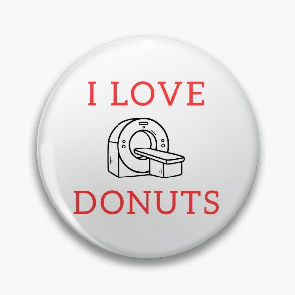Item preview, I Love Donuts - MRI Technologist designed and sold by STPrints.