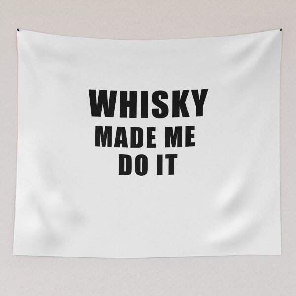 Item preview, WHISKEY MADE ME DO IT designed and sold by kailukask.