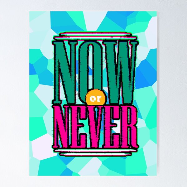 Item preview, Now or Never – Motivational Design with Large Letters and Blue and Turquoise Background designed and sold by AstronautMerch.