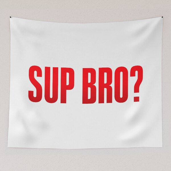 Item preview, Sup Bro? Red Bold designed and sold by Memes N Lore .