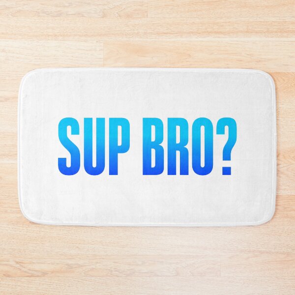 Item preview, Sup Bro? Blue Bold designed and sold by Memes N Lore .
