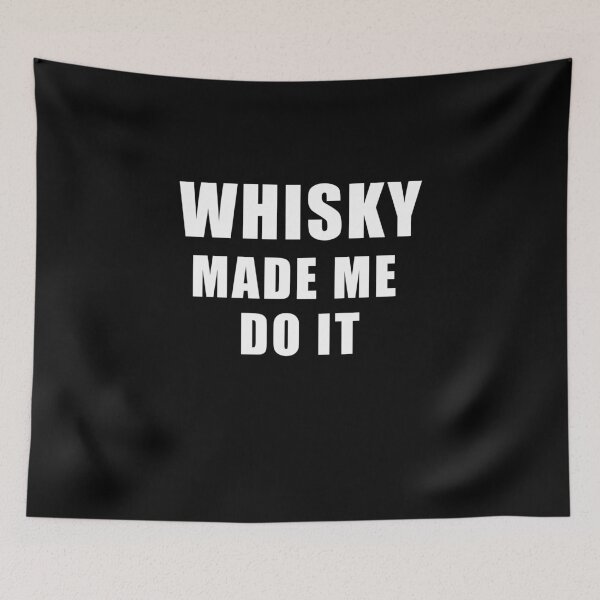 Item preview, WHISKEY MADE ME DO IT designed and sold by kailukask.