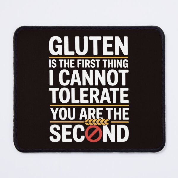 Item preview, Gluten Is the First Thing I Cannot Tolerate – Gluten Intolerance Saying designed and sold by Redgiant87x.