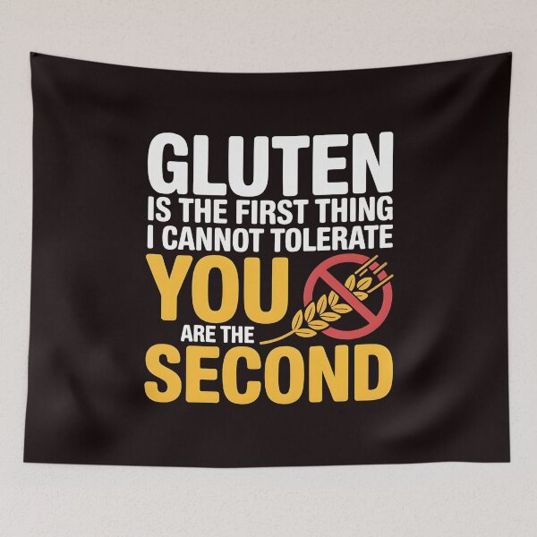 Item preview, Gluten Is the First Thing I Cannot Tolerate – Sarcastic Food Allergy Quote designed and sold by Redgiant87x.