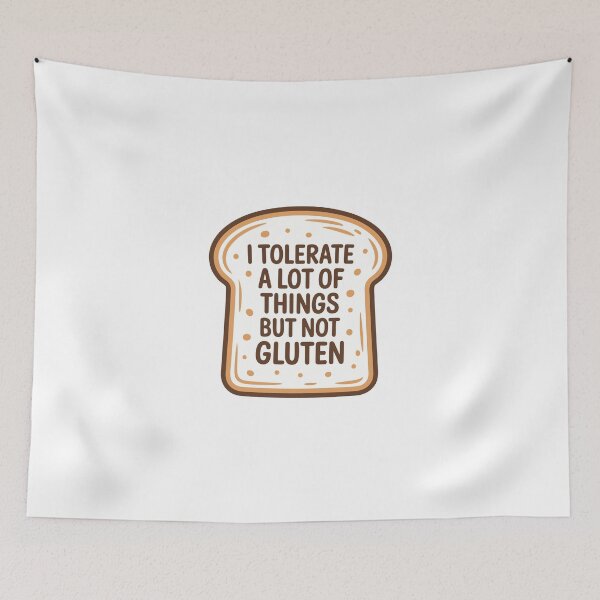 Item preview, I TOLERATE A LOT OF THINGS BUT NOT GLUTEN designed and sold by jkrphoto.
