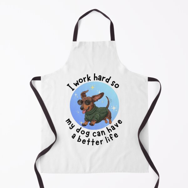 Item preview, I work hard so my dog can have a better life Dog Quotes Mini Dachshund Design designed and sold by Robbo's Tees Designs.